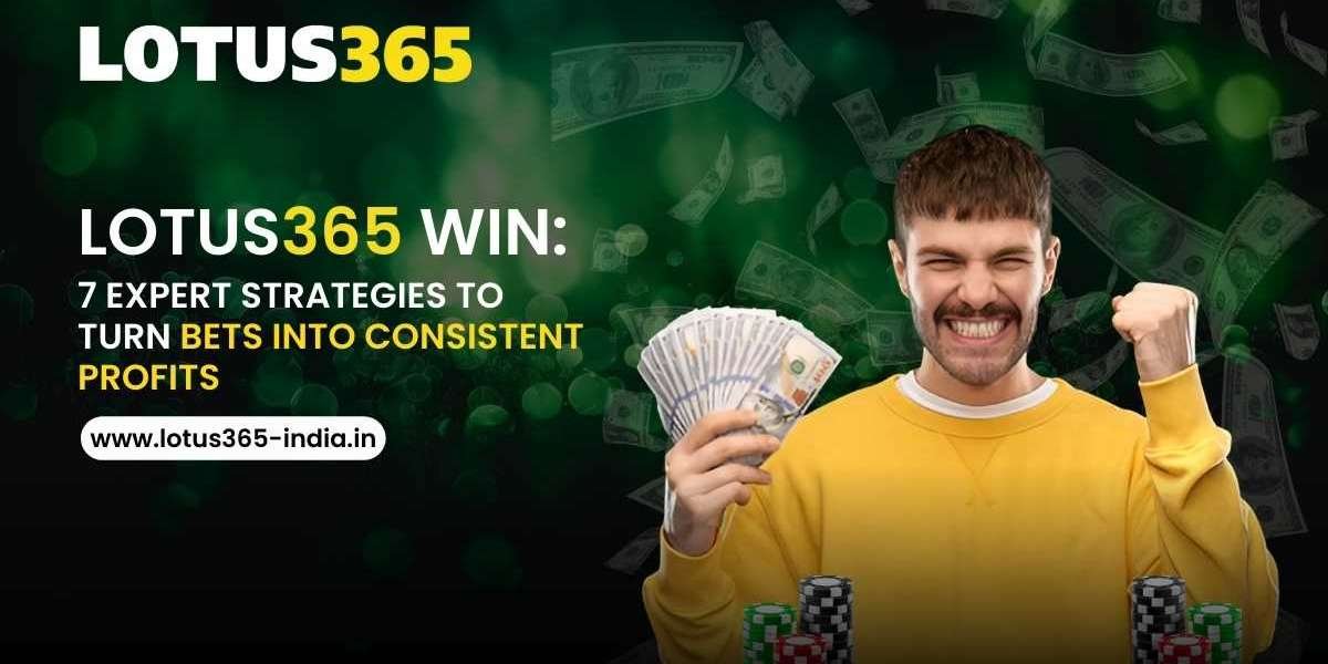 Lotus365 Win: 7 Expert Strategies to Turn Bets into Consistent Profits